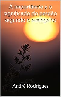 Livro A importância e o significado do perdão segundo o evangelho