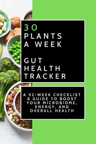 The 30 Plants a Week Challenge: Your Weekly Checklist for a Healthier Gut -  20 Week Challenge for Improved Gut Health: Nutrition and Wellness, SJS  (RDN),: Amazon.com: Books