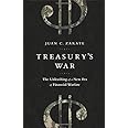 Treasury's War: The Unleashing of a New Era of Financial Warfare
