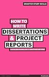 How to Write Dissertations & Project Reports (Smarter Study Skills)