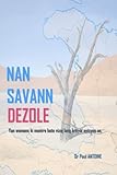 Nan Savann Dezole: Yon womans ki montre bote vizaj lang kreyòl ayisyen an (Haitian Edition)