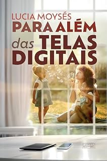 Livro Para além das telas digitais: Educação sob o olhar espírita