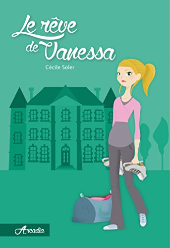 Le rêve de Vanessa (Arcadia t. 1) (French Edition) by Cécile Soler