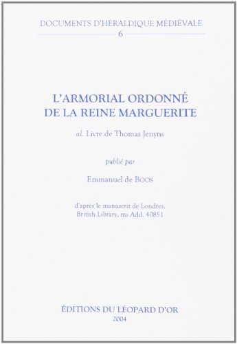 L' armorial ordonné de la reine Marguerite, al. Livre de Thomas Jenyns
