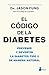 El código de la diabetes (Spanish Edition) by Jason Fung