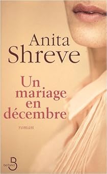 Un Mariage En Decembre Anita Shreve Babelio