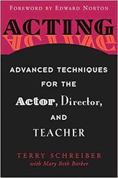 Acting: Advanced Techniques for the Actor, Director, and Teacher, by Terry Schreiber