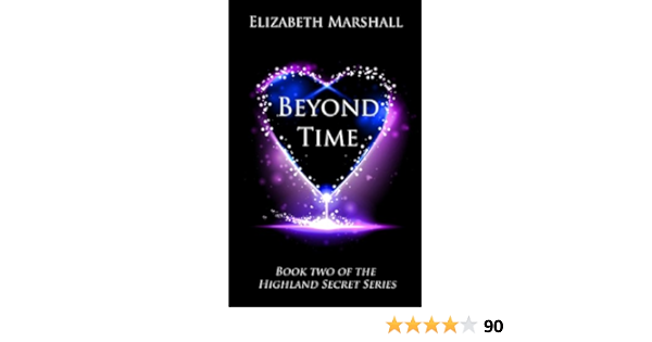 Amazon Com Beyond Time Highland Secret Series Book 2 Ebook Marshall Elizabeth Kindle Store