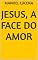 Livro JESUS, A FACE DO AMOR