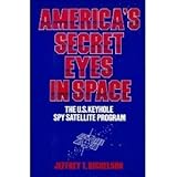 America's Secret Eyes in Space: The U.S. Keyhole Satellite Program