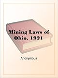 Mining Laws of Ohio, 1921 by N/A