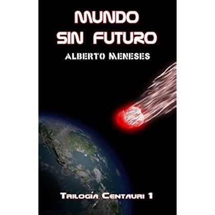 Mundo sin futuro (Trilogía Centauri nº 1) Mundo sin futuro (Trilogía Centauri nº 1)
