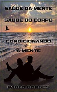 Livro Saúde da Mente, Saúde do Corpo: Condicionando a Mente