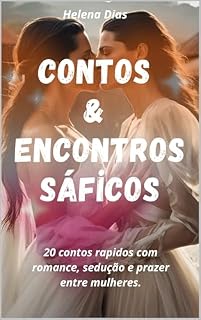 Livro 20 Contos de Desejos Ocultos: Romance Sáfico - Encontros Íntimos: Contos de Romance e Sedução Lésbica: Histórias de sedução e romance entre mulheres -