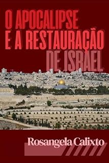 Livro O APOCALIPSE E A RESTAURAÇÃO DE ISRAEL