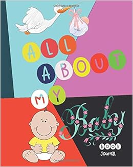 All About My Baby Book Journal A Keepsake Baby Shower Gift For New Parents To Record Photos And Beautiful Milestones First Year Baby Memory Book Photo Album Publishing R S 9798638765064 Amazon Com Books All About My Baby Book Journal A Keepsake Baby Shower Gift For New Parents To Record Photos And Beautiful Milestones First Year Baby Memory Book Photo Album Publishing R S 9798638765064 Amazon Com Books