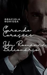 Livro Curando Corações: Um Romance Bilionário