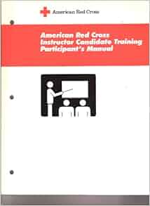 American Red Cross Instructor Candidate Training Participant's Manual ...