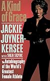 A Kind of Grace: The Autobiography of the World's Greatest Female Athlete by Jackie Joyner-Kersee, Sonja Steptoe