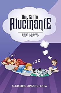 Livro Sonho Alucinante: Livro Infantil