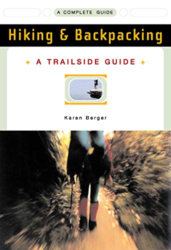 A Trailside Guide: Hiking & Backpacking (New Edition)...