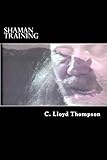 Shaman Training by C. Lloyd Thompson
