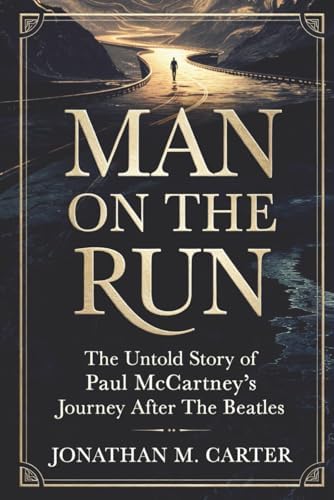 Man on the Run: Paul McCartney in the 1970s: Doyle, Tom