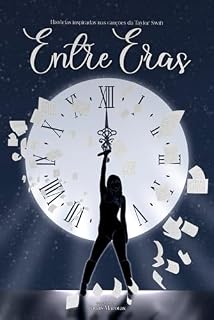 Livro Entre Eras: Histórias inspiradas nas canções da Taylor Swift
