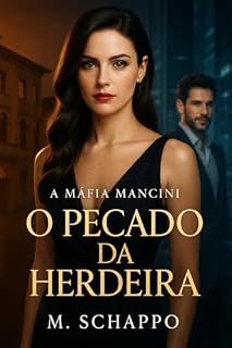 Livro O Pecado da Herdeira: A Máfia Mancini (Famiglia Mancini Livro 2)