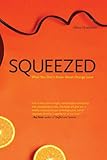 Squeezed: What You Don't Know About Orange Juice (Yale Agrarian Studies Series) cover