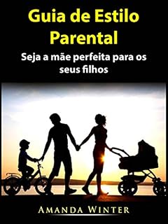 Livro Guia de Estilo Parental: Seja a mãe perfeita para os seus filhos