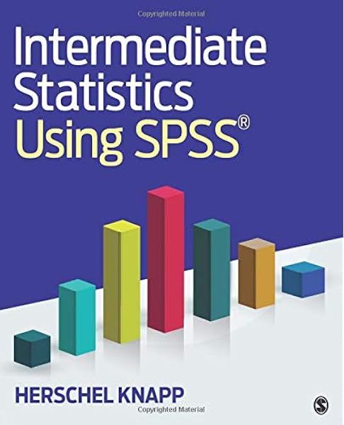 Intermediate Statistics Using Spss Knapp Herschel 9781506377438 Amazon Com Books