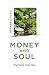 Quaker Quicks - Money and Soul: Quaker Faith And Practice And The Economy by Pamela Haines
