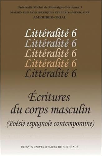 Litteralite Tome 6 Ecritures Du Corps Masculin Poesie Espagnole Contemporaine Maison Des Pays Iberiques Amazon Es Ly Nadine Allaigre Annick Aube Bourligueux Jocelyne Baeza Soto Juan Carlos Collectif Libros En Idiomas Extranjeros