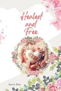 Livro Healed and Free: Overcoming moments of emotional fragility and abuse.