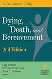 Dying, Death, and Bereavement: A Challenge for Living, 2nd Edition, , 0826126561