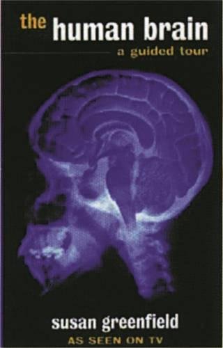 The Human Brain: A Guided Tour (Science Masters), by Susan A. Greenfield