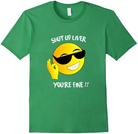 Mens Shut Up You're Fine Liver T-shirt with Cool Smiley Face XL Grass