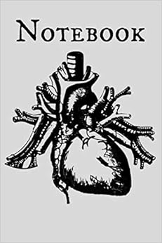 Notebook: Black Heart Anatomy Anatomical Medical Homework Book Notepad Notebook Composition and Journal Gratitude Diary Gift Notebook: Black Heart Anatomy Anatomical Medical Homework Book Notepad Notebook Composition and Journal Gratitude Diary Gift