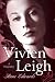 Vivien Leigh: A Biography by Anne Edwards