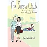 The Stress Club: Stop participating, take your power back, and start living your own life