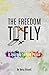 The Freedom to Fly: A Journey to Find Peace by Rena Bissett
