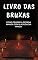 Livro LIVRO DAS BRUXAS COMO TRAZER A PESSOA AMADA COM A AJUDA DA MAGIA