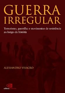 Livro Guerra Irregular: terrorismo, guerrilha e movimentos de resistência ao longo da história