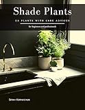 Shade Plants: 53 Plants with Care Advices