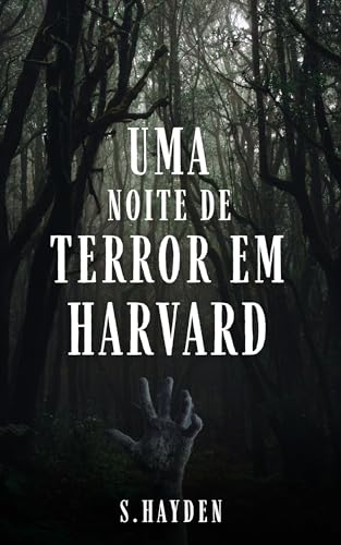Uma noite de terror em Harvard - eBook, Resumo, Ler Online e PDF - por ...
