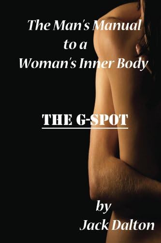 The Man's Manual to a Woman's Inner Body