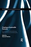 Image de Creating a Sustainable Economy: An Institutional and Evolutionary Approach to Environmental Policy (Routledge Studies in Ecological Economics)