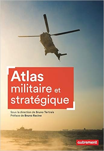 Amazon Fr Atlas Militaire Et Strategique Collectif Tertrais Bruno Piolet Hugues Livres