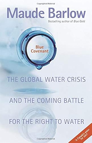 Download Blue Covenant: The Global Water Crisis and the Coming Battle for the Right to Water PDF